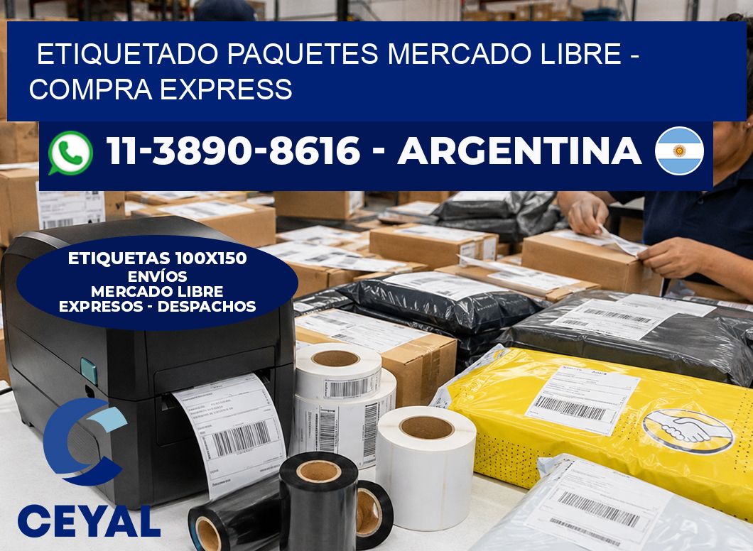 etiquetado paquetes mercado libre - Compra express