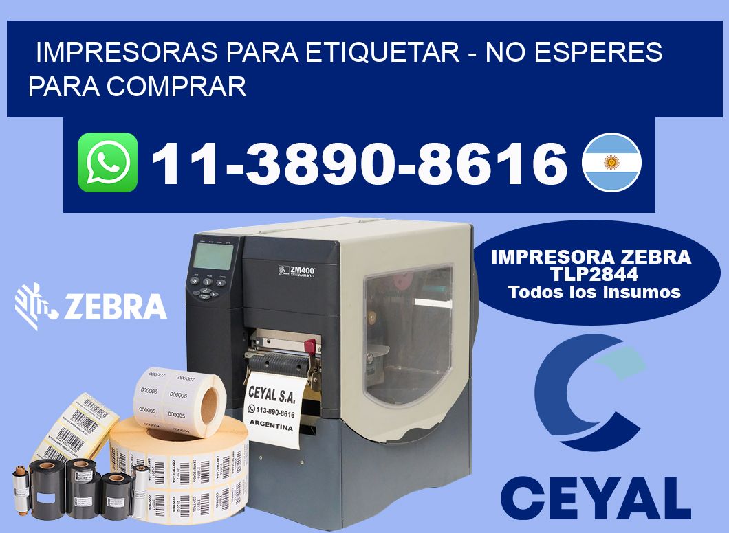IMPRESORAS PARA ETIQUETAR - No esperes para comprar