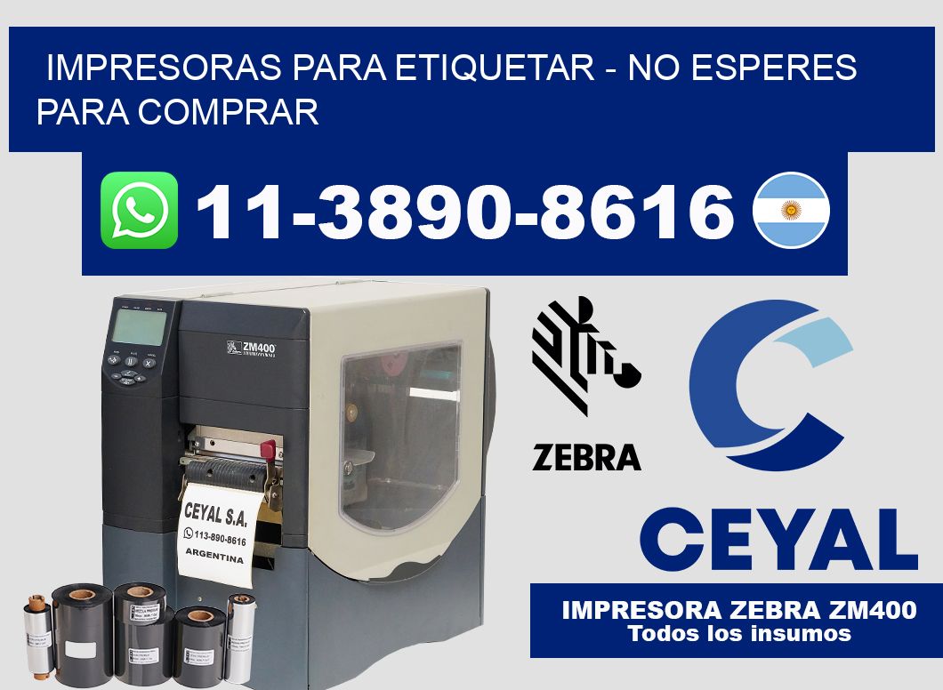 IMPRESORAS PARA ETIQUETAR - No esperes para comprar